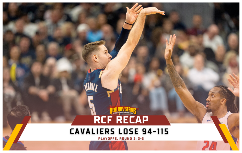RCF Recap: Cavs don't come close to close out, 94-115